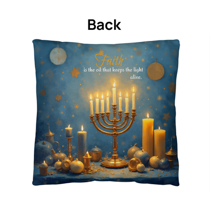 Faith is the oil that keeps the light alive. Pillow