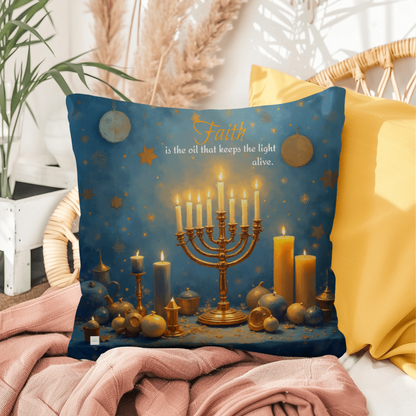 Faith is the oil that keeps the light alive. Pillow