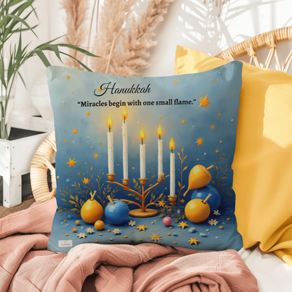 Hanukkah - “Miracles begin with one small flame.” Pillow