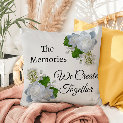 The memories we create together (White Pillow - celebrates marriage & engagement)