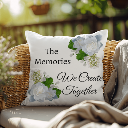 The memories we create together (White Pillow - celebrates marriage & engagement)
