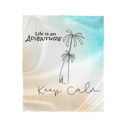 Life is an Adventure, Keep Calm! Blanket