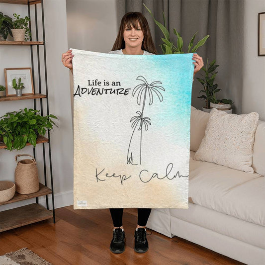 Life is an Adventure, Keep Calm! Blanket