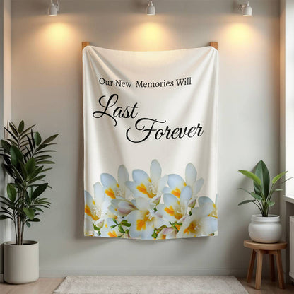 Our New Memories Will Last Forever - (White - wedding, engagement, anniversaries)