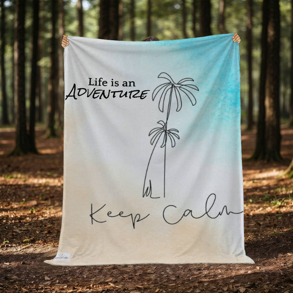 Life is an Adventure, Keep Calm! Blanket